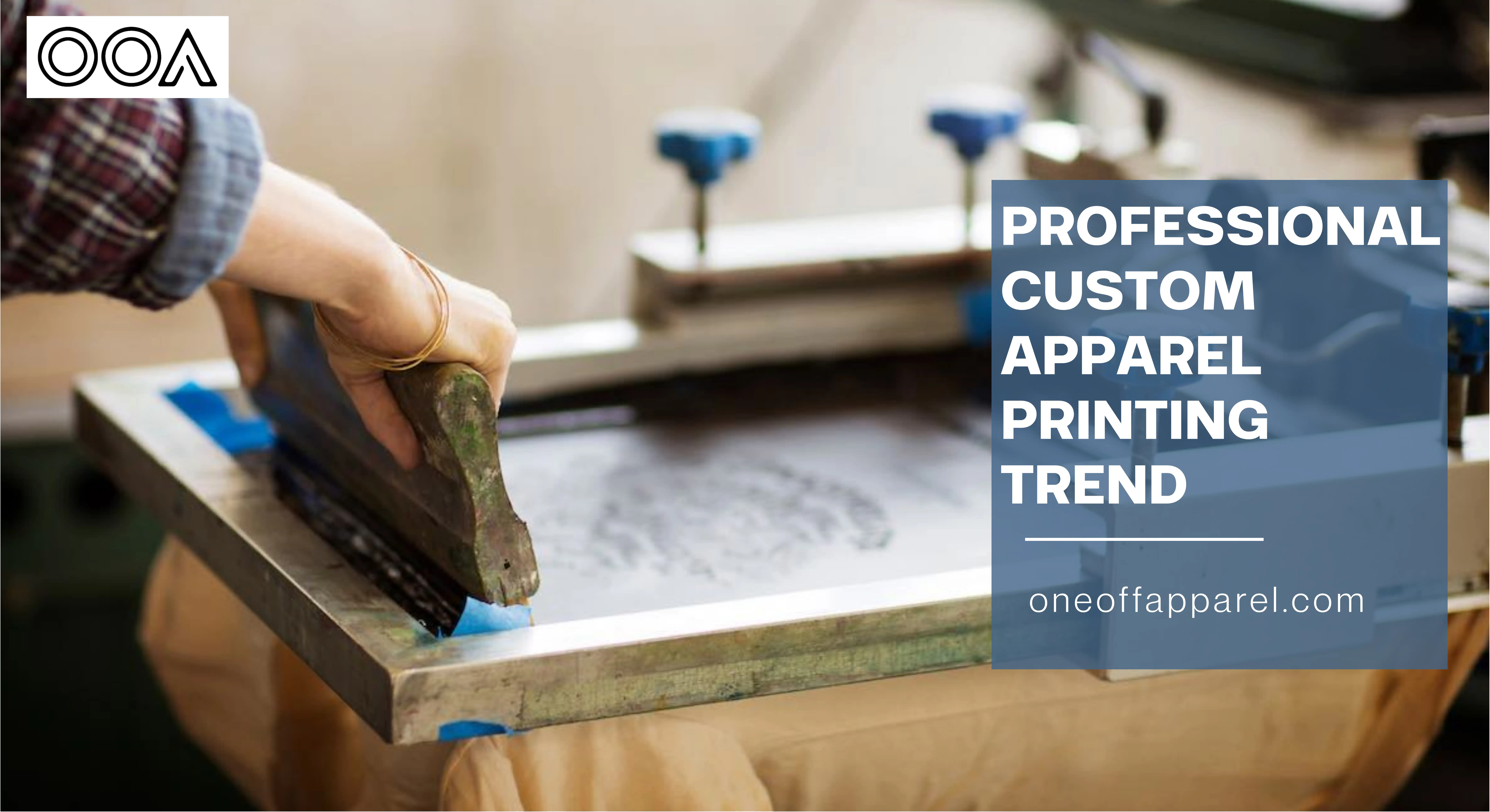 Professional Custom Apparel Printing Trend